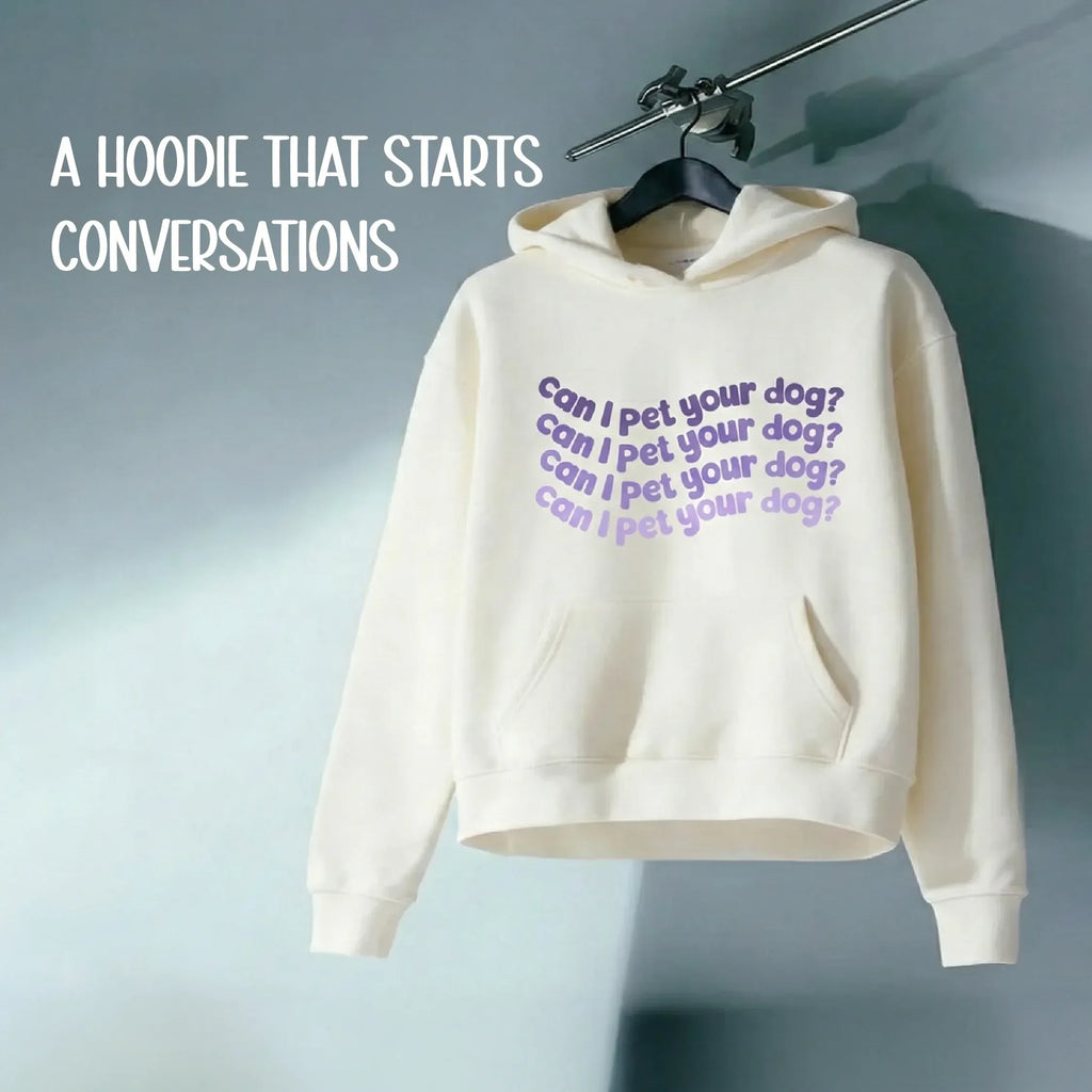 Can I Pet Your Dog Hoodie | Elevated Comfort | Unisex Pet-Parent Hoodie - Tilting Heads