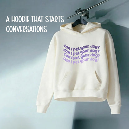Can I Pet Your Dog Hoodie | Elevated Comfort | Unisex Pet-Parent Hoodie