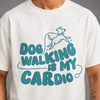 Dog Walking Is My Cardio Unisex T-Shirt