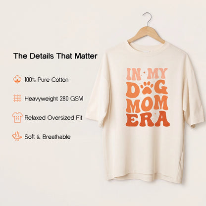 Dog Mom Era T-Shirt – Oversized Cotton Wear for Dog Moms