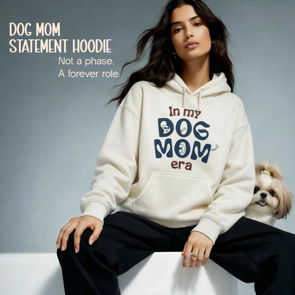 Dog Mom Era Hoodie – Soft, Stylish & Made for Modern Pet Parents - Tilting Heads