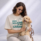 Dog Walking Is My Cardio T-Shirt – Oversized Cotton Fit for Pet Parents