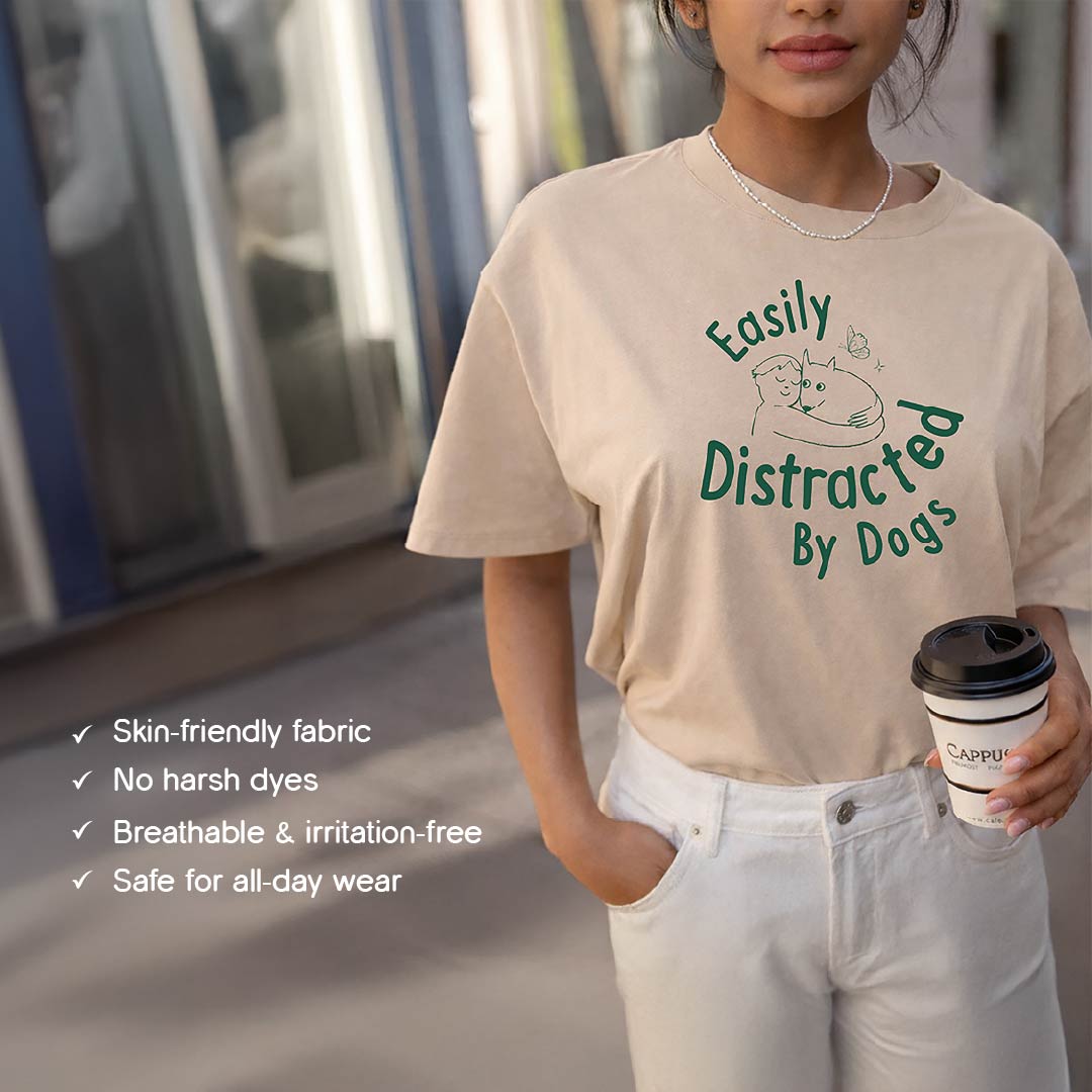 Easily Distracted by Dogs T-Shirt – Oversized Cotton Wear for Dog Lovers